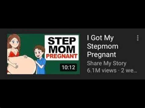 Got My Stepmom Pregnant .